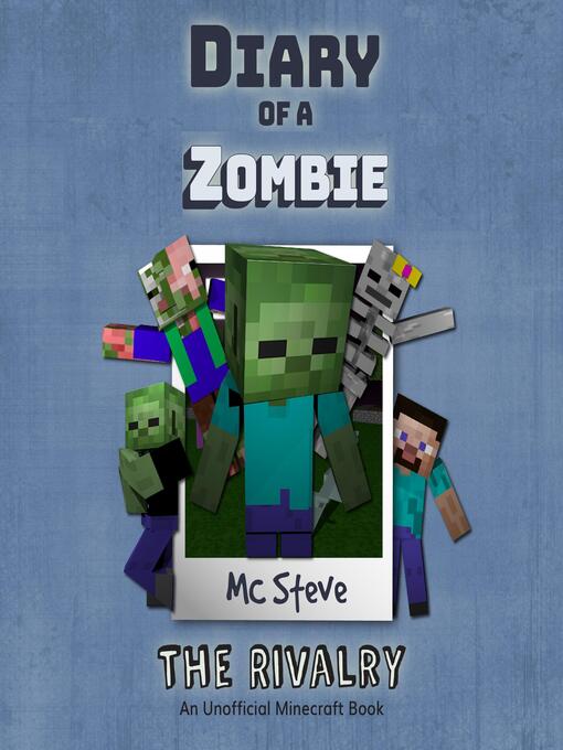 Title details for Diary of a Zombie Book 2--The Rivalry by MC Steve - Available